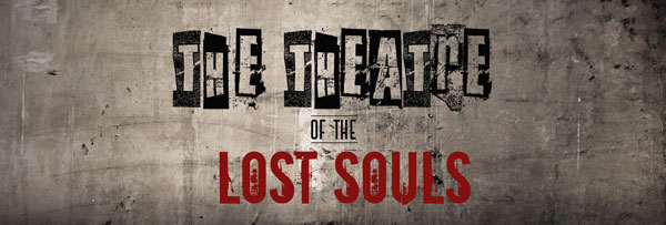 The Theater of the Lost Souls